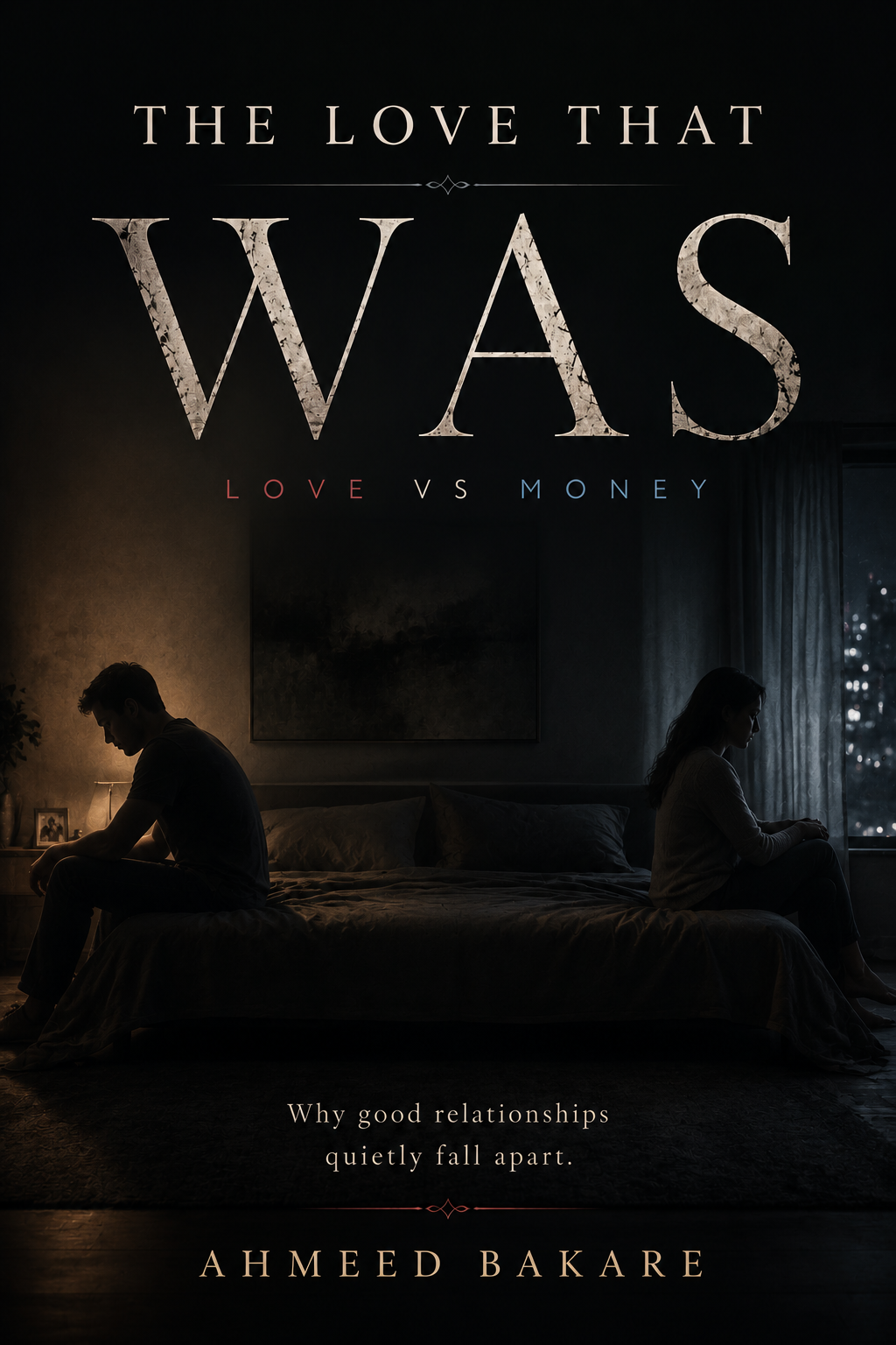 The Love That Was — Book by Ahmeed Bakare
